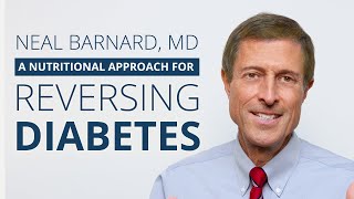 Neal Barnard MD  A Nutritional Approach for Reversing Diabetes [upl. by Sachi]