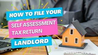 How To File A Self Assessment Tax Return  SA105 Landlord [upl. by Aikemot]