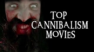 TOP CANNIBALISM MOVIES [upl. by Nnylaj]