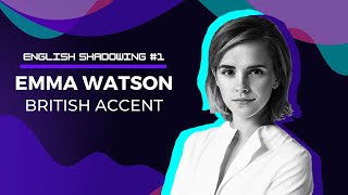 Learn Emma Watsons british accent  improve English pronunciation and speaking  English Shadowing [upl. by Allyn508]