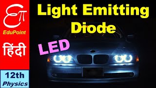 🔴 LIGHT EMITTING DIODE or LED  Working Principle explained in HINDI [upl. by Gilletta570]