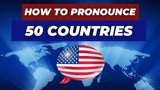 How To Say 50 Country Names English Pronunciation [upl. by Noslrac]