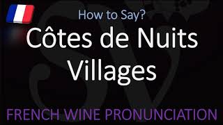 How to Pronounce Côtes de Nuits Villages  french Burgundy Wine Pronunciation [upl. by Irrep954]