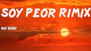 Bad Bunny  Soy Peor Rimix Letra Lyrics [upl. by Treborsemaj]