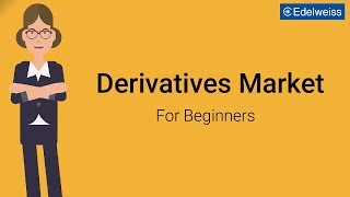 Derivatives Market For Beginners  Edelweiss Wealth Management [upl. by Eisle57]