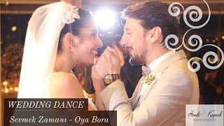 Sevmek Zamanı  Oya amp Bora I WEDDING DANCE CHOREOGRAPHY I HANDE KAYACIK FARKIYLA DÜĞÜN DANSI [upl. by Eelitan]