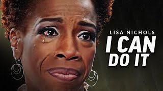 I CAN DO IT  Powerful Motivational Speech Video Featuring Lisa Nichols [upl. by Borlow]