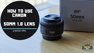 How to Use Canon 50mm 18  3 Tips for Your Nifty Fifty [upl. by Eiuqram]