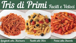 TRIS DI PRIMI FACILI E VELOCI  Spaghetti alla Marinara Fusilli alle Olive Penne alla Diavola [upl. by Fitzhugh830]