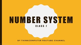 Introduction to Number System  Class 7  ThinkComputer [upl. by Asamot190]