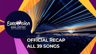 OFFICIAL RECAP All 39 songs of the Eurovision Song Contest 2021 [upl. by Ybloc]