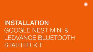 Installation Google amp LEDVANCE Bluetooth Starter Kit [upl. by Torrey]