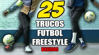 25 TRUCOS de FÚTBOL FREESTYLE BÁSICOS para PRACTICAR desde CASA  Skills Principiantes [upl. by Bain]