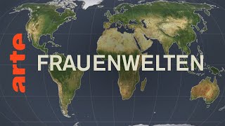 Frauenwelten  Mit offenen Karten  ARTE [upl. by Josefina]