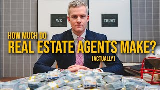 How Much Do Real Estate Agents ACTUALLY Make [upl. by Aleda]