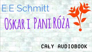 Oskar i Pani Róża Cały Audiobook [upl. by Zasuwa]