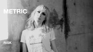 Metric  Risk  Official Music Video HD [upl. by Swerdna964]