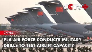 PLA Air Force Conducts Military Drills to Test Airlift Capacity [upl. by Peterman]