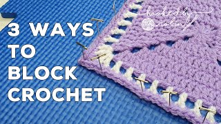 How to Block Crochet  3 DIFFERENT METHODS 🧶 [upl. by Yak]