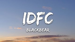 blackbear  idfc Lyrics [upl. by Stone]