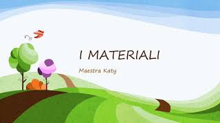 I MATERIALI [upl. by Liatris]