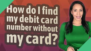 How do I find my debit card number without my card [upl. by Binni]