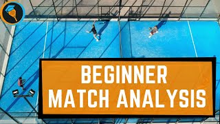 BEGINNER MATCH ANALYSIS  Padel Tactics [upl. by Hillinck]