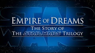 Empire of Dreams The Story of the Star Wars Trilogy 2004 [upl. by Rolando366]