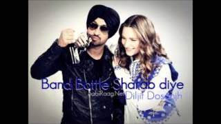 Band Bottle Sharab Diye Diljit Dosanjh full song download link [upl. by Johnna60]