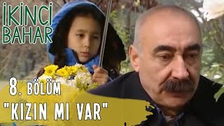 İkinci Bahar 8 Bölüm Tek Parça quotKızın Mı Varquot [upl. by Esaertal]