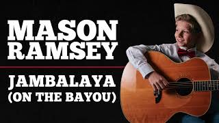 Mason Ramsey  Jambalaya On The Bayou Official Audio [upl. by Florinda]