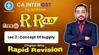 🚀02 GST Revision  Concept of Supply COS  CA amp CMA Inter IDT Fast Track  Jan25  VB Sir [upl. by Danit420]