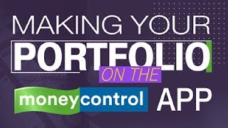 Making your portfolio on the MONEYCONTROL app [upl. by Haskel]