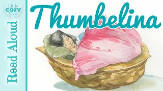 Thumbelina READ ALOUD  The Classic Fairytale for Children [upl. by Styles]