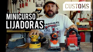 Tipos de lijadoras para madera  MINICURSO  CUSTOMS [upl. by Cormac]