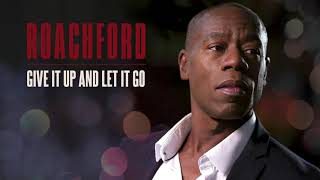 Roachford  Give It Up and Let It Go Official Audio [upl. by Fantasia]