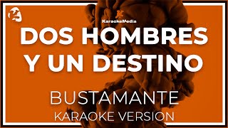 Dos Hombres Y Un Destino David Bustamante amp Alex LETRA  Instrumental KARAOKE [upl. by Regen]