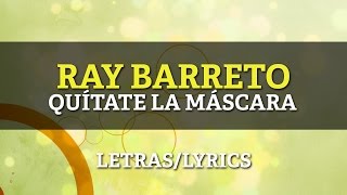 Ray Barretto  Quitate La Mascara [upl. by Niamrahc]