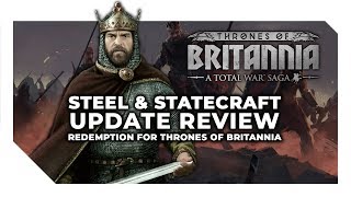 Steel amp Statecraft Update Review  A Second Chance for Thrones of Britannia [upl. by Aivyls]