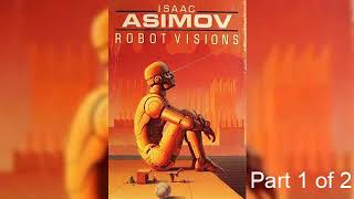 New version  Isaac Asimov  Robot Visions  Part 1 of 2  Soundbook [upl. by Nielson]