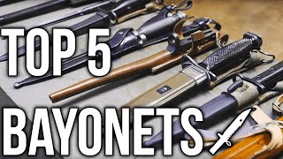 Top 5 Bayonets [upl. by Nahsad806]