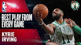 Kyrie Irvings BEST PLAY from Every Game  Boston Celtics 20172018 [upl. by Gianina]