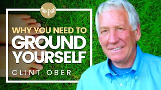 Why You Should GROUND YOURSELF  How Grounding Affects Your Health Earthing  Clint Ober [upl. by Maitilde17]