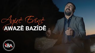 AWAZE BAZİDE  AGIRÊ EVÎNÊ  KLİP 2021 Official Music Video [upl. by Learsi]