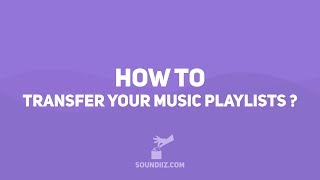 Soundiiz HOW TO transfer your music playlists [upl. by Mccord632]