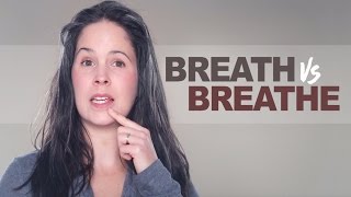 Breath vs Breathe – Pronunciation and Grammar [upl. by Daphie]