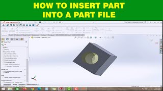 HOW TO INSERT PART INTO PART FILE IN SOLIDWORKS [upl. by Partan476]