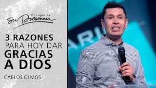 3 razones para hoy dar gracias a Dios  Carlos Olmos  Prédicas Cortas 197 [upl. by Salesin84]