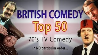 British Comedy Top 50 70s Edition [upl. by Anialad450]