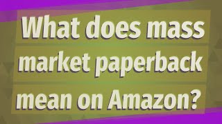 What does mass market paperback mean on Amazon [upl. by Ellerd]